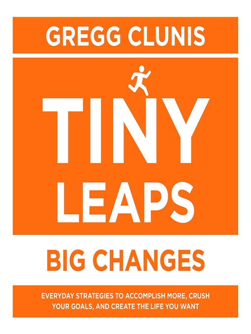 Title details for Tiny Leaps, Big Changes by Gregg Clunis - Wait list